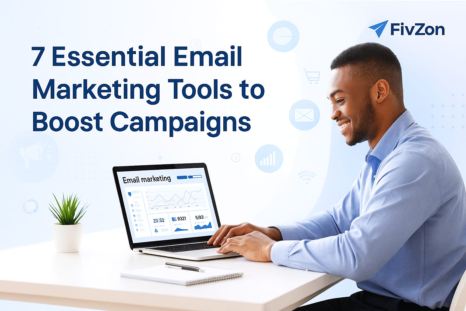 Hero image for Top 5 Essential Email Marketing Tools to Boost Campaigns" article, featuring realistic digital marketing workspace and laptop with FivZon branding