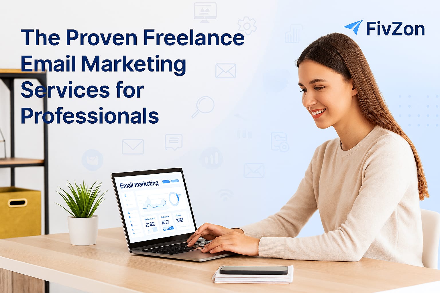Hero image for "The Proven Freelance Email Marketing Services for Professionals" showing realistic freelancer working with email marketing tools, FivZon branded